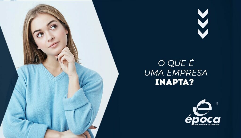 O que é uma empresa inapta? – Contabilidade em Joinville | Época